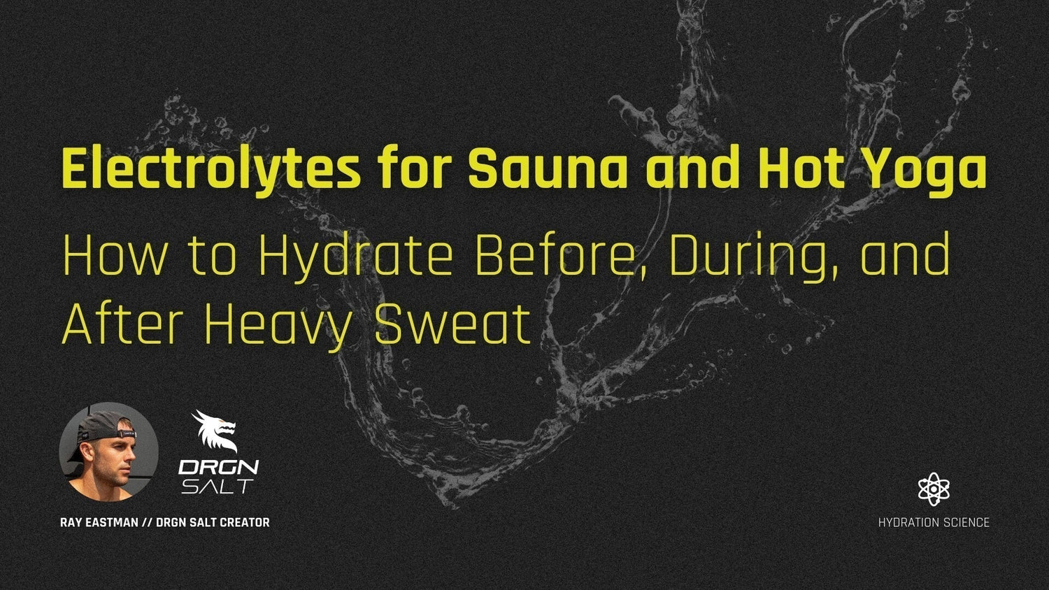 Electrolytes for Sauna and Hot Yoga: How to Hydrate Before, During, and After Heavy Sweat